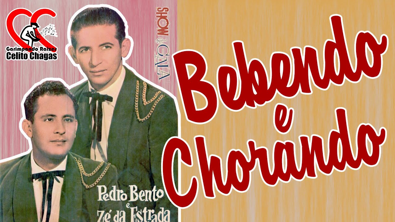 Bebendo e Chorando - Pedro Bento e Z&eacute; da Estrada (1961)