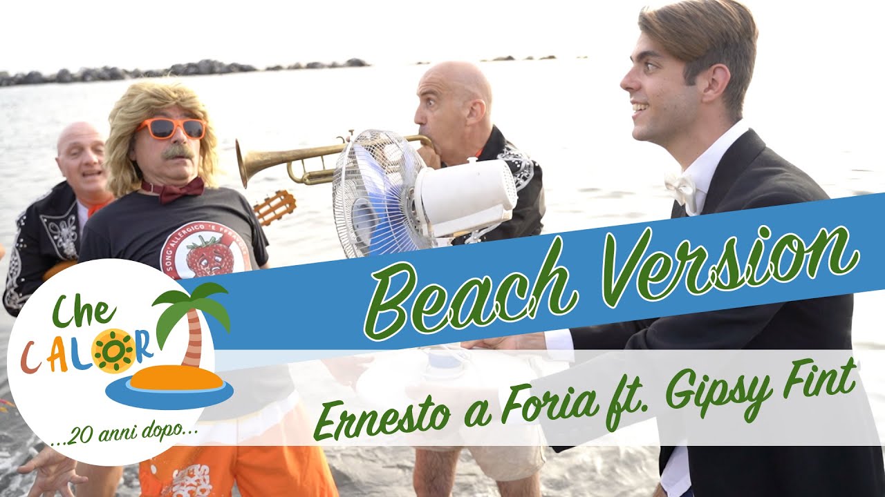 Ernesto a Foria - Che Calor ...20 Anni dopo... (ft. Gipsy Fint)