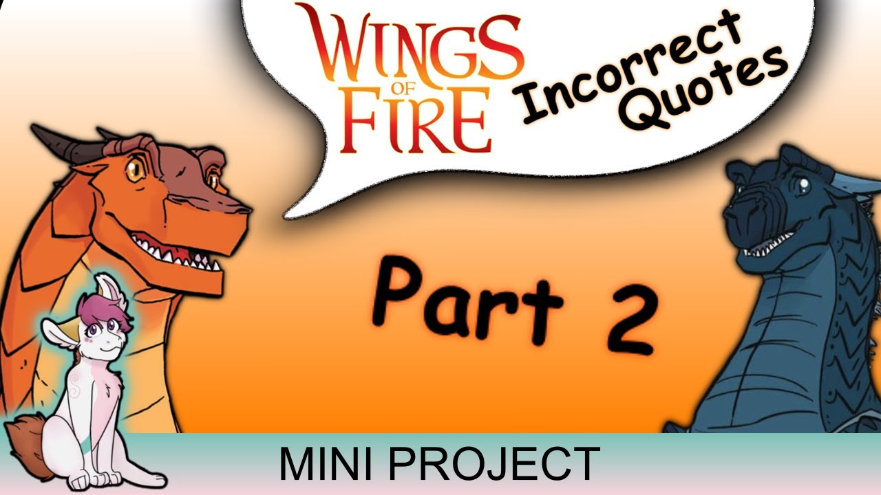 Wings of Fire - Incorrect Quotes Part 2 (17 Characters!)