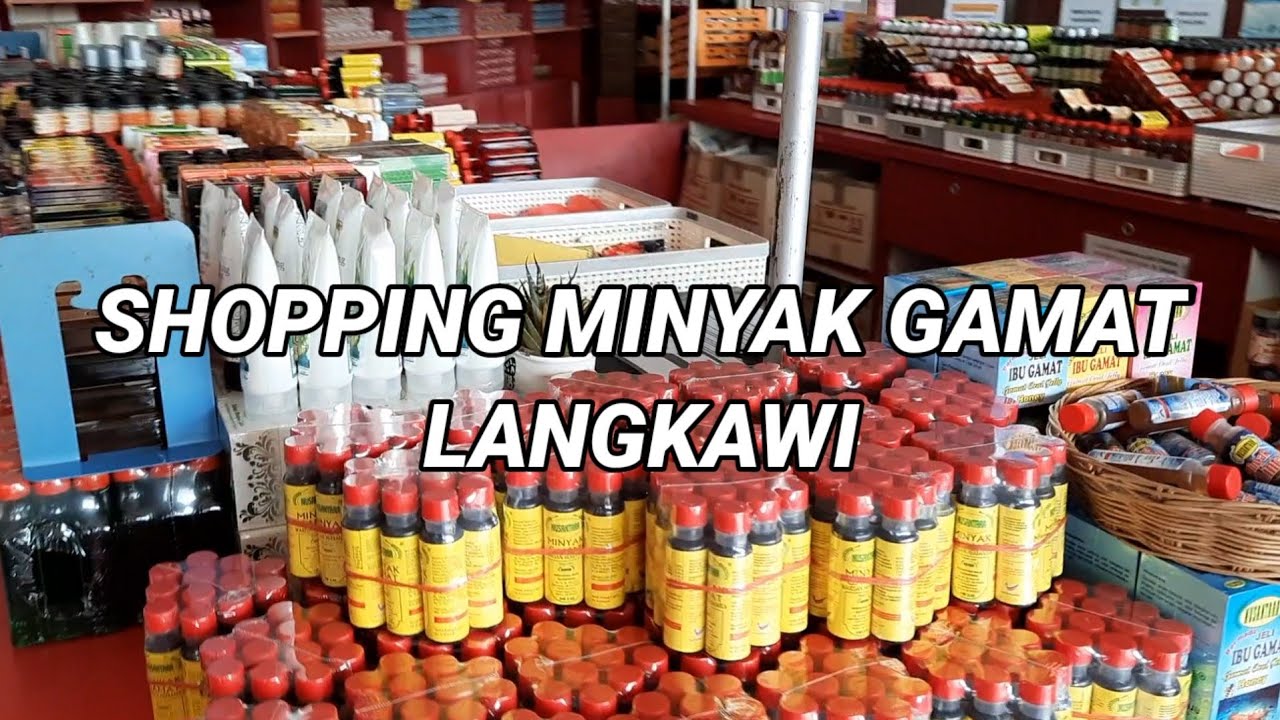 SHOPPING MINYAK GAMAT LANGKAWI 2022