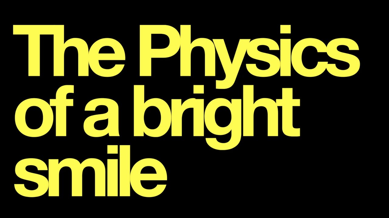 The Physics of a bright smile