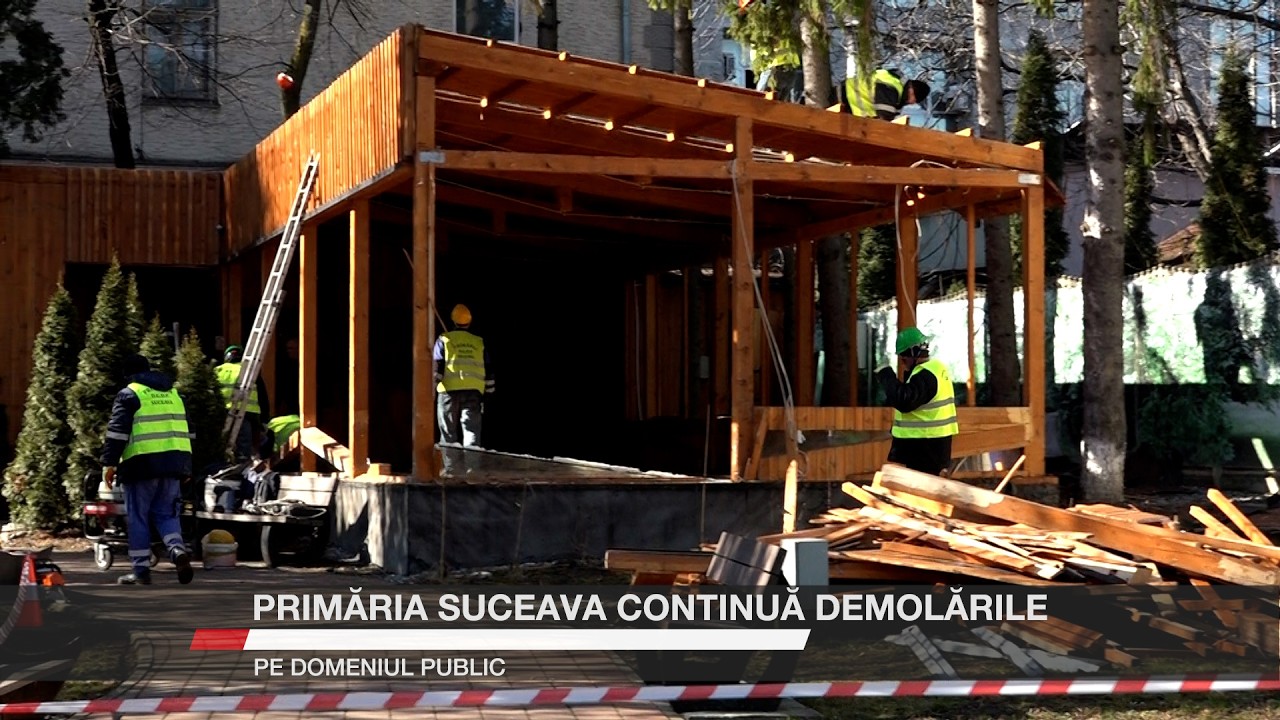 Primăria Suceava continuă demolările pe domeniul public