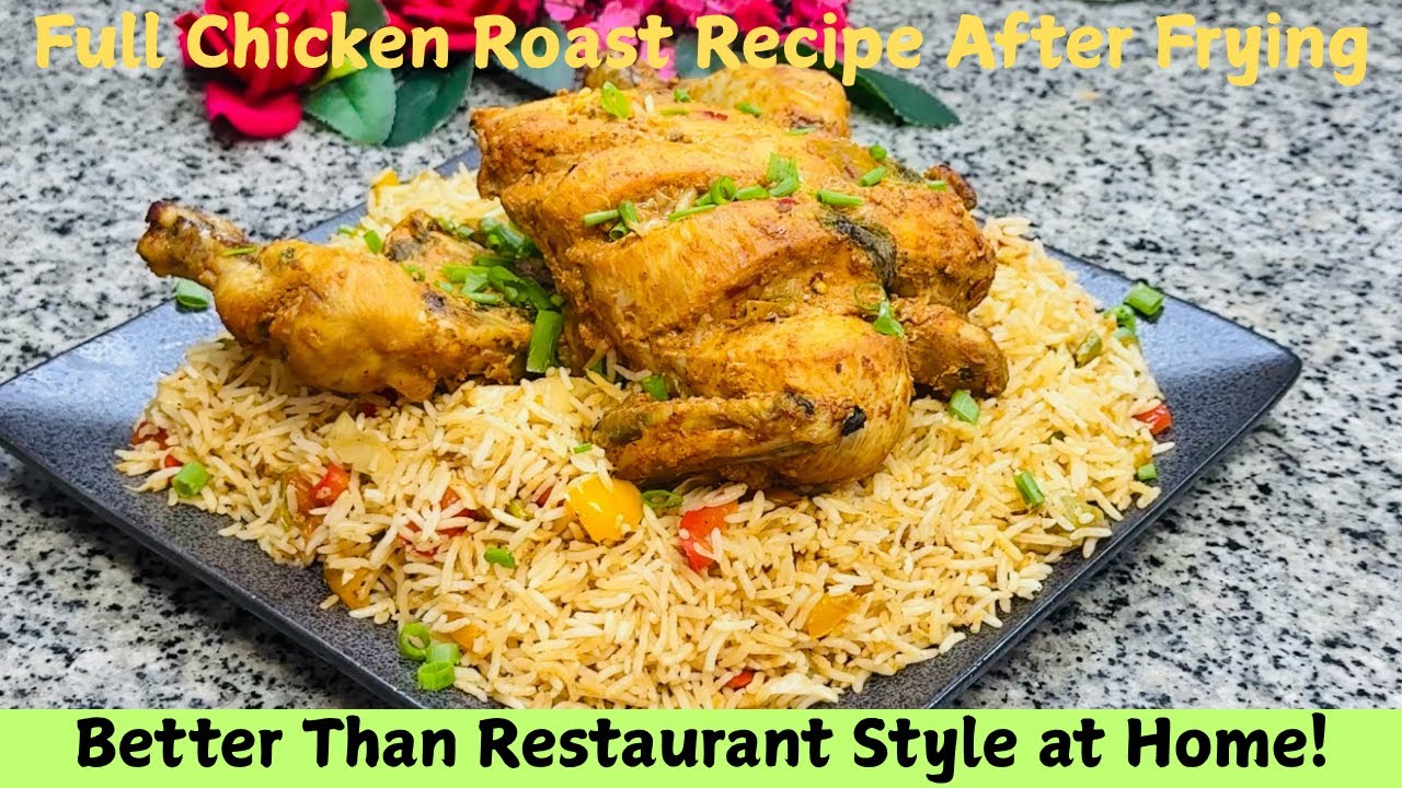 Chicken Roast Recipe After Frying | Restaurant Style with Veg Rice