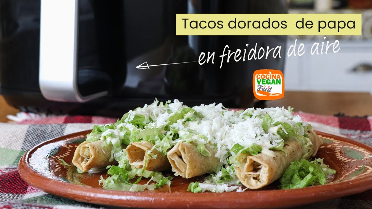 Tacos dorados en freidora de aire, crujientes y saludables- Cocina Vegan Fácil