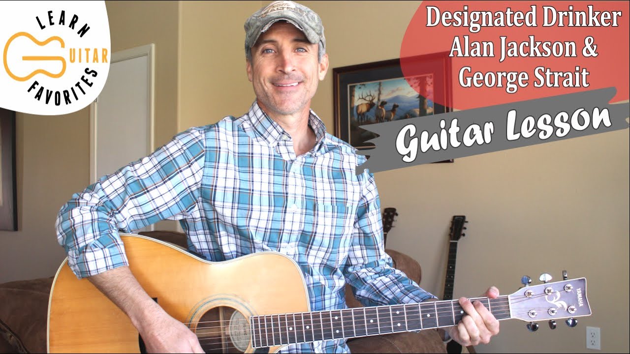 Designated Drinker - Alan Jackson & George Strait | Guitar Tutorial
