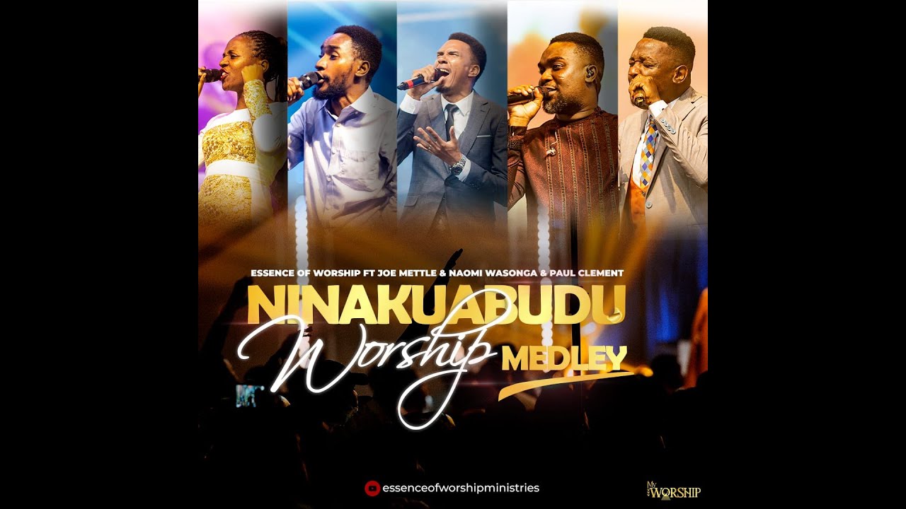 Essence Of Worship ft Joe Mettle | Paul Clement | Naomi Wasonga-Ninakuabudu Worship Medley
