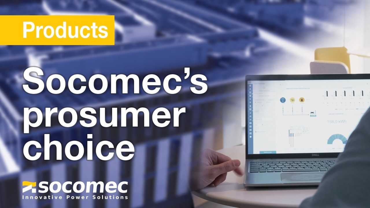 Make the building smarter and more cost-effective: Socomec's prosumer choice