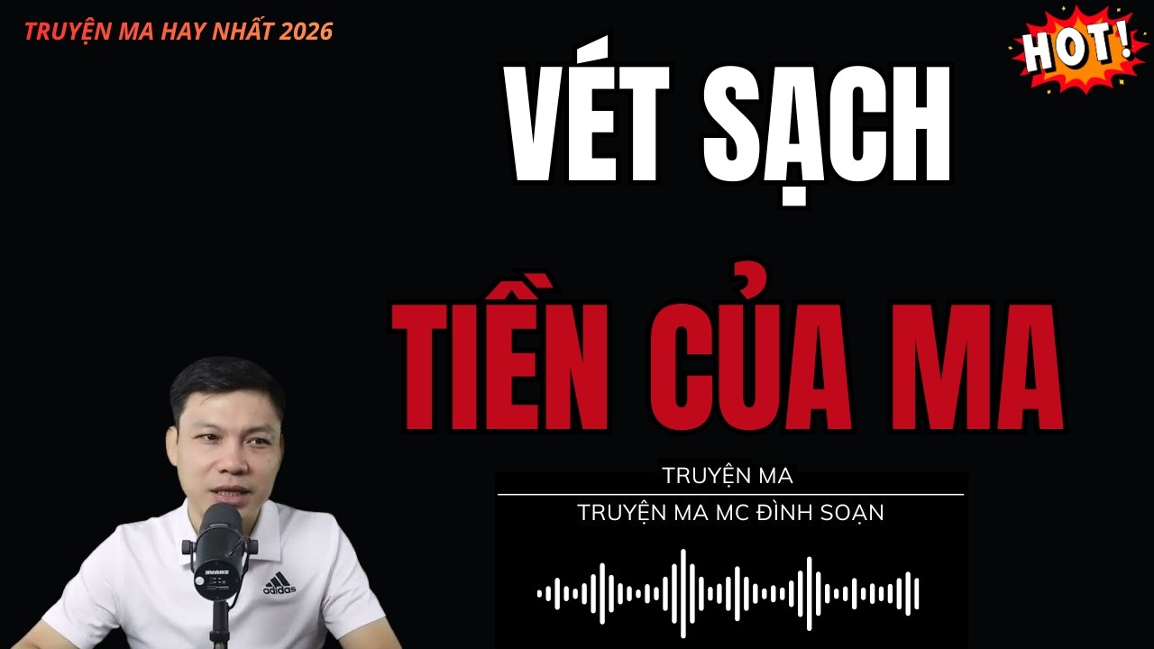 Nhật Ký Tâm Linh: VÉT SẠCH TIỀN CỦA MA : Truyện Ma MC Đình Soạn Kể Rùng Mình Mới Nhất