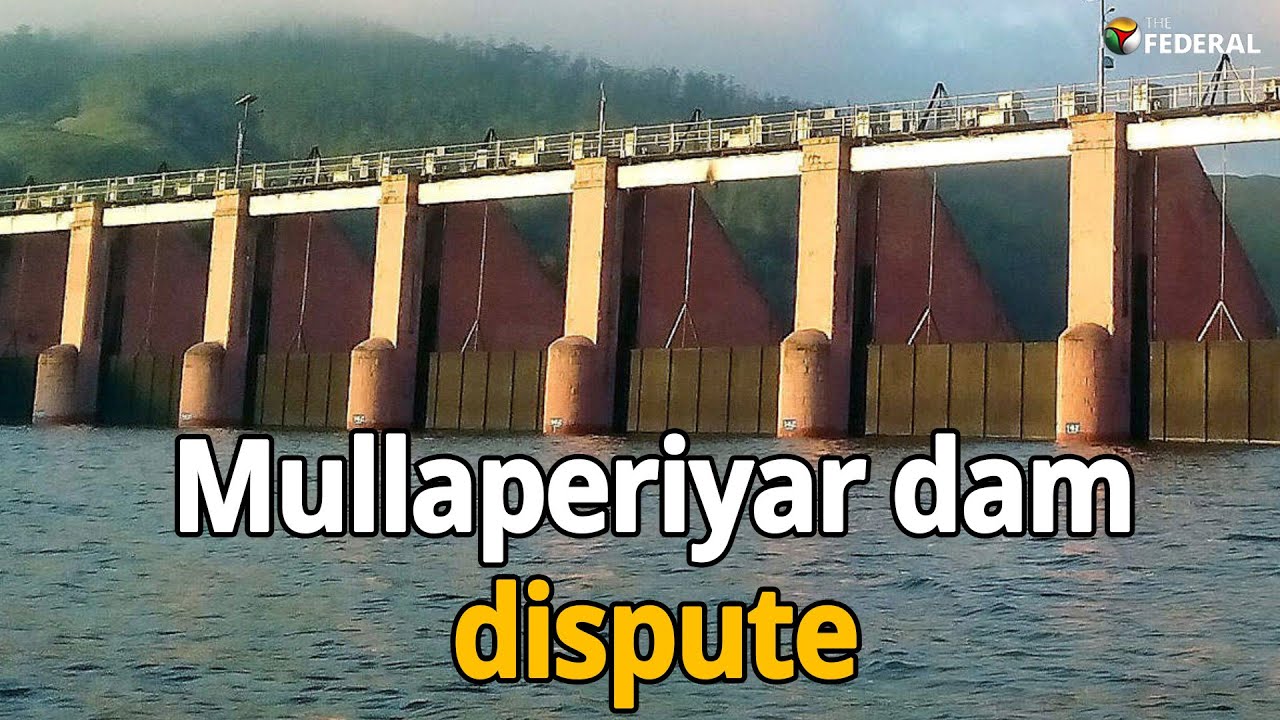 Will Mullaperiyar dam break? Kerala, TN fight goes on | The Federal