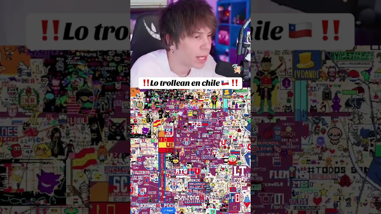 El Rubius &ldquo;Lo Trollean en Chile&rdquo; (WPlace)👀😂 #elrubius #rubius #rplace #mapa #2025 #chile #espa&ntilde;a