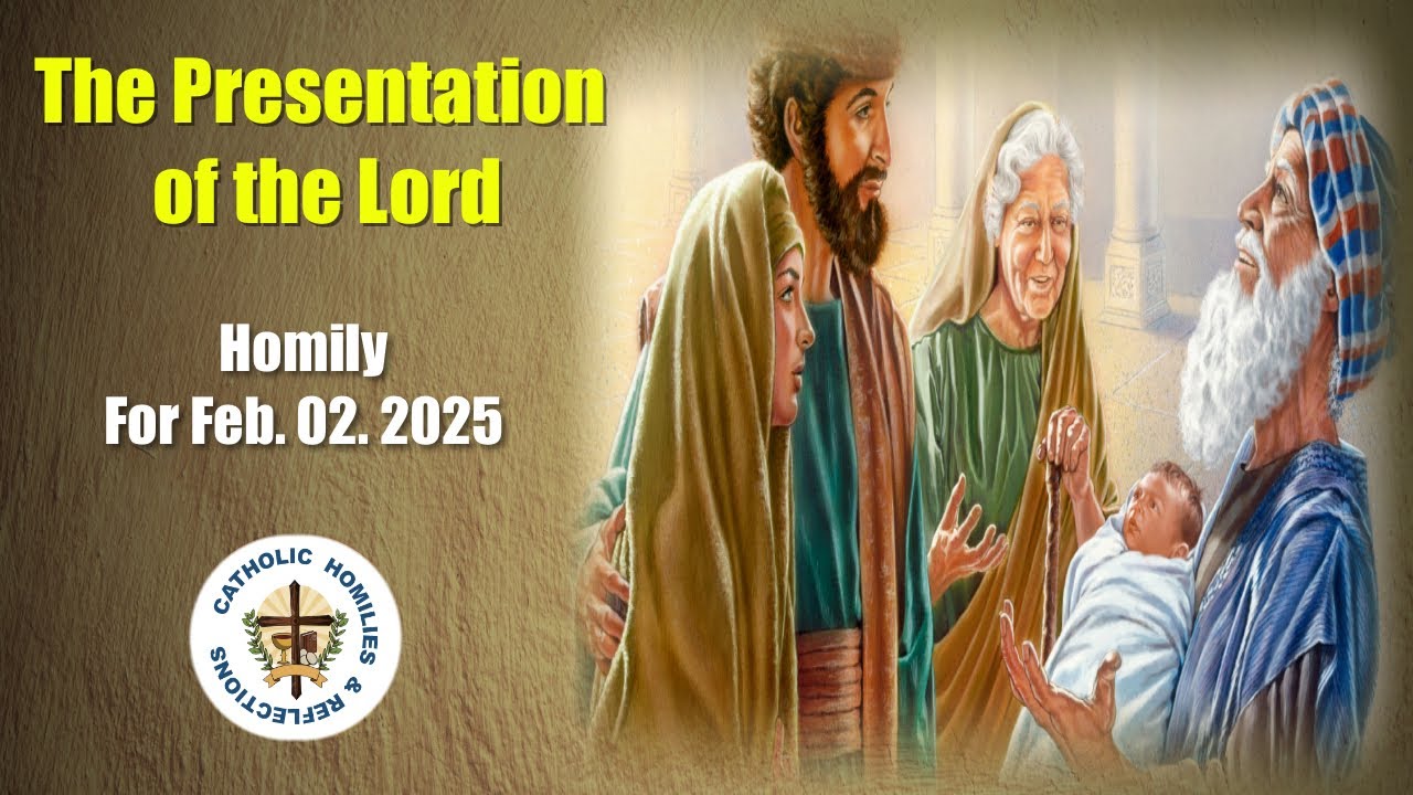 Feast of the Presentation of the Lord/ Homily for Feb. 02/ 2025