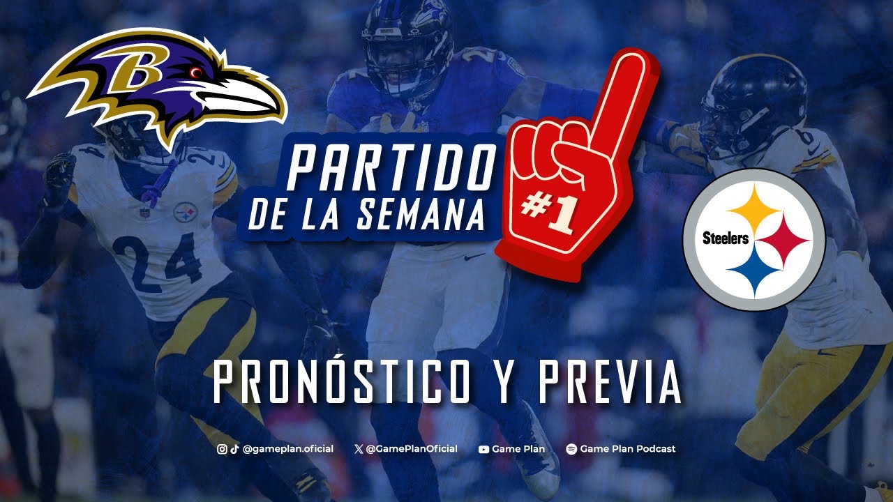 Pron&oacute;stico y Previa Partido De La Semana: Baltimore Ravens vs Pittsburgh Steelers NFL Semana 18 2025