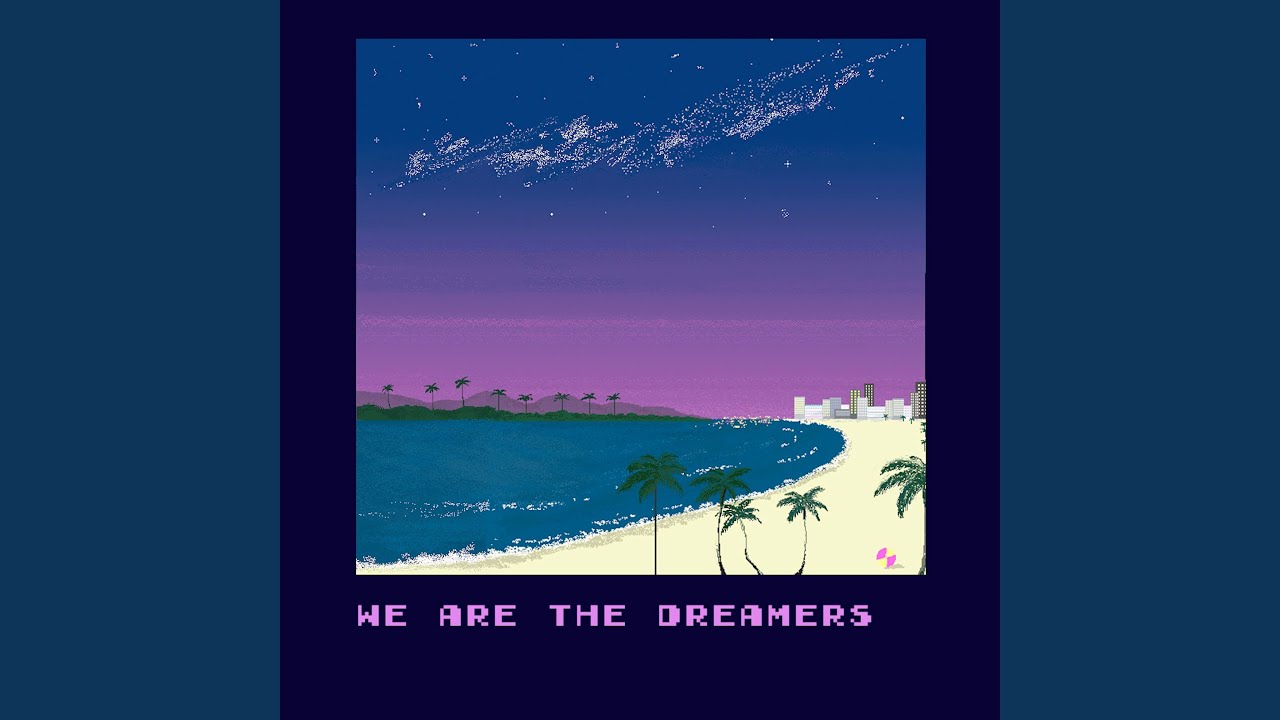 We Are the Dreamers