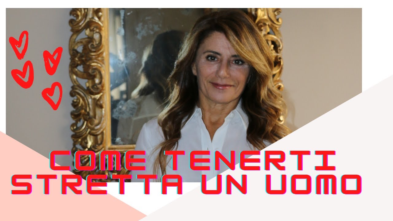 Come tenerti stretta un uomo | Le 3 cose da sapere