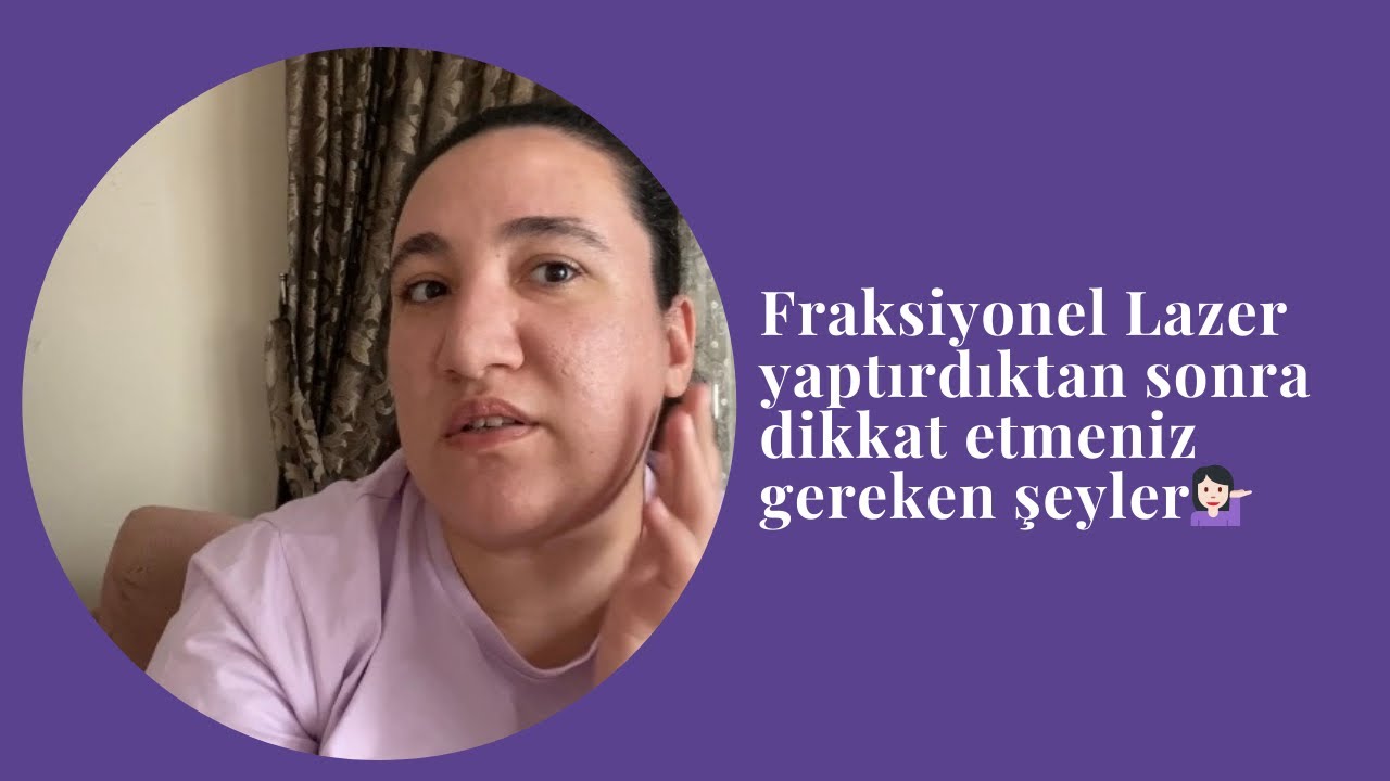 Fraksiyonel Lazer yaptırdıktan sonra dikkat etmeniz gereken şeyler💁🏻‍♀️#fraksiyonellazer #lazer