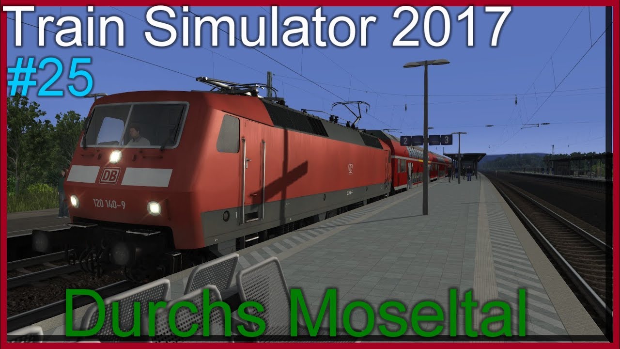 Train Simulator 2017 #25 Durchs Moseltal