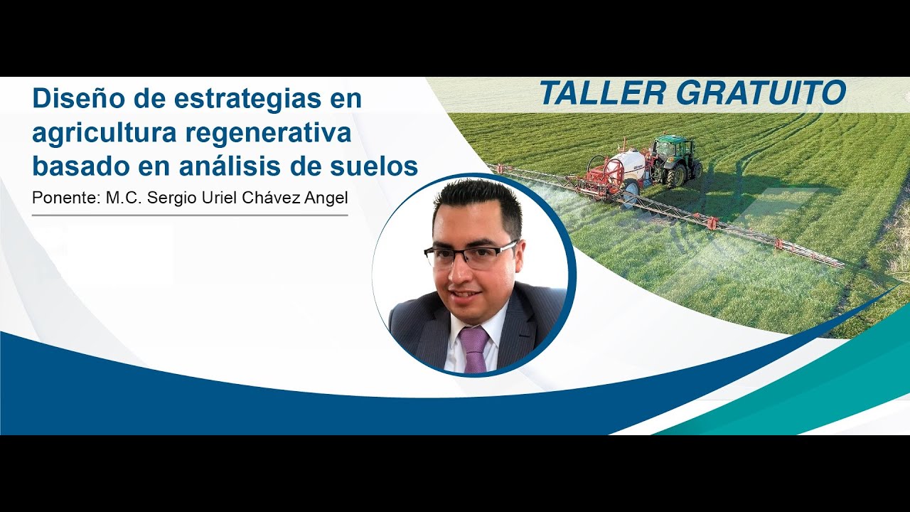 Taller Gratuito: Diseño de estrategias en agricultura regenerativa basado en análisis de suelos.