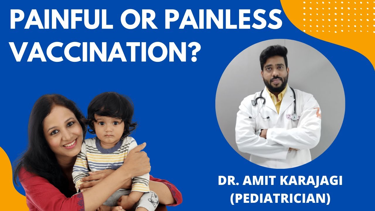 Which one to choose - Painful or Painless vaccination?