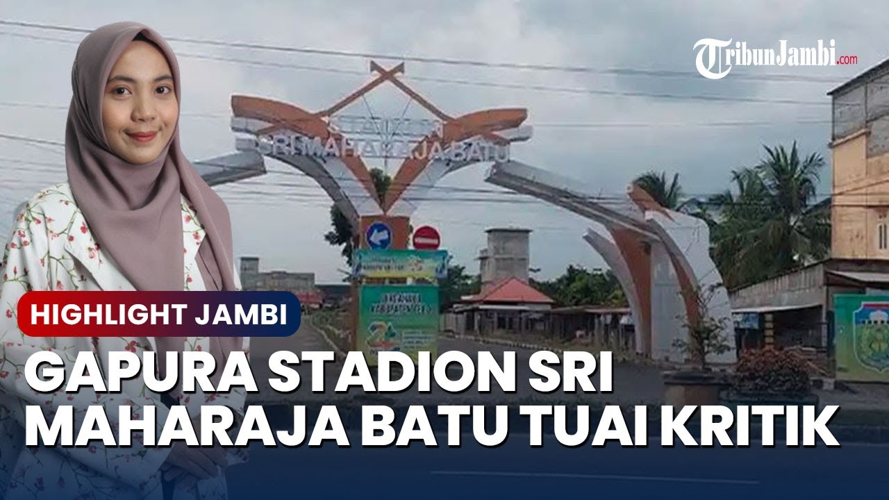 🔴 Habiskan Rp 1,4 Miliar dari APBD Tebo, Gapura Stadion Sri Maharaja Batu Tuai Kritik