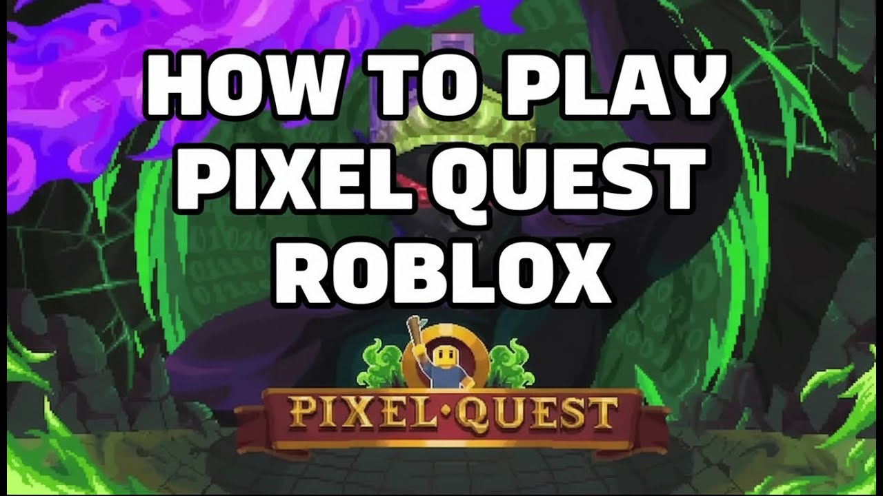 How To Play Pixel Quest Roblox