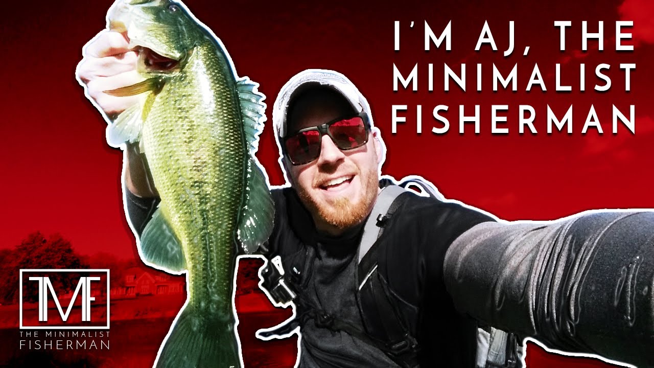 The Minimalist Fisherman - AJ Hauser