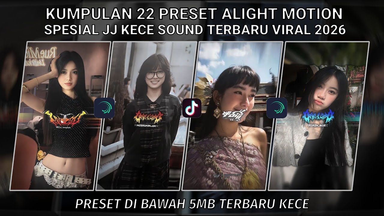 KUMPULAN 22 PRESET JJ ALIGHT MOTION SPESIAL JJ KECE SOUND TERBARU VIRAL 2026 | PRESET DI BAWAH 5 MB