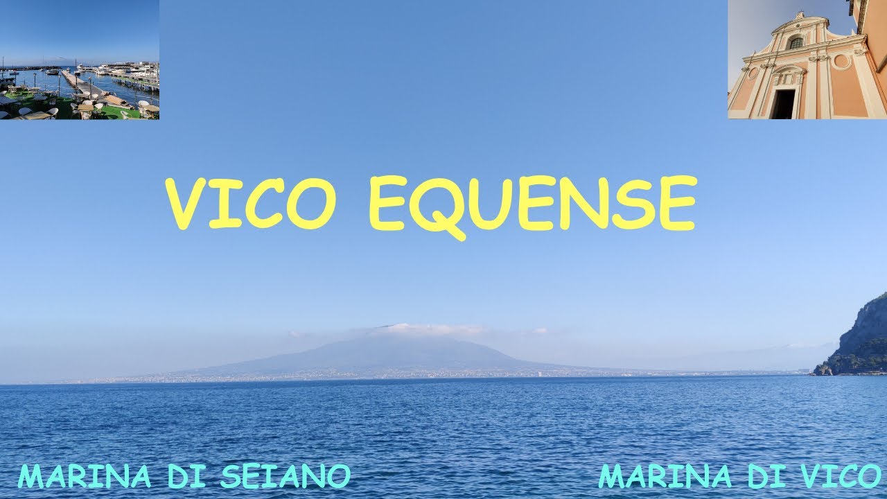 VICO EQUENSE la perla della PENISOLA SORRENTINA
