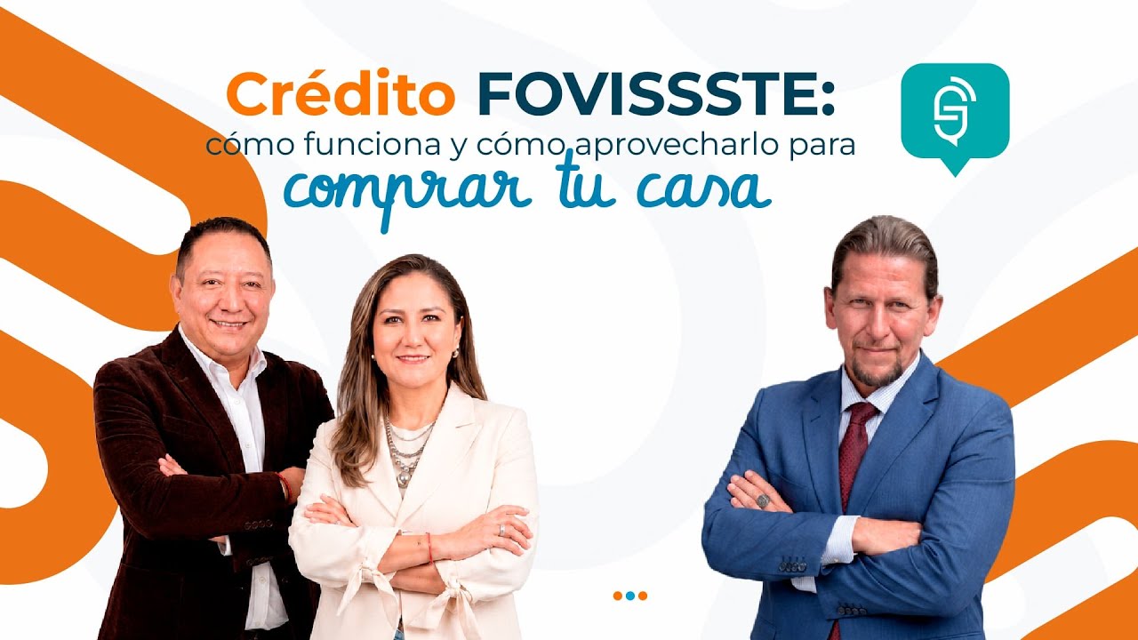 Cr&eacute;dito FOVISSSTE: c&oacute;mo funciona y c&oacute;mo aprovecharlo para comprar tu casa