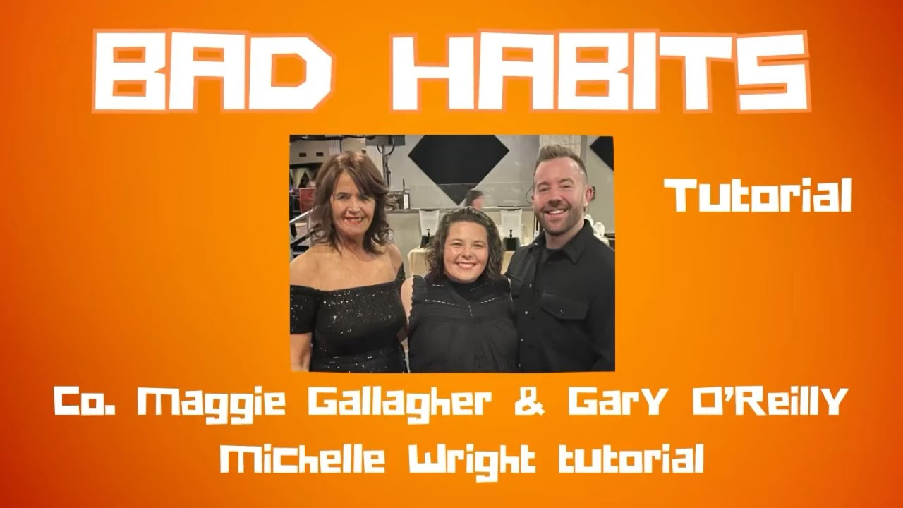 Bad habits line dance tutorial Intermediate choreography by Maggie Gallagher & Gary O’Reilly