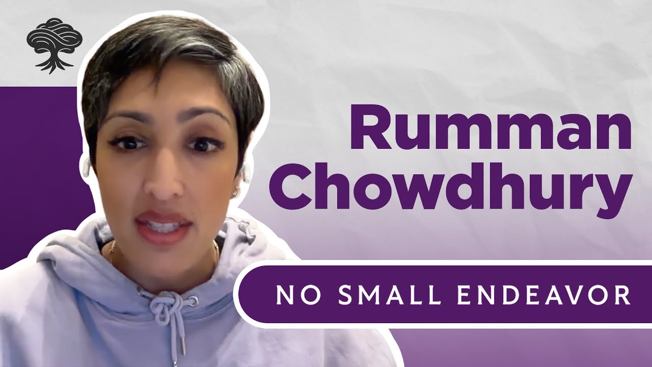 Full Video - Rumman Chowdhury - No Small Endeavor