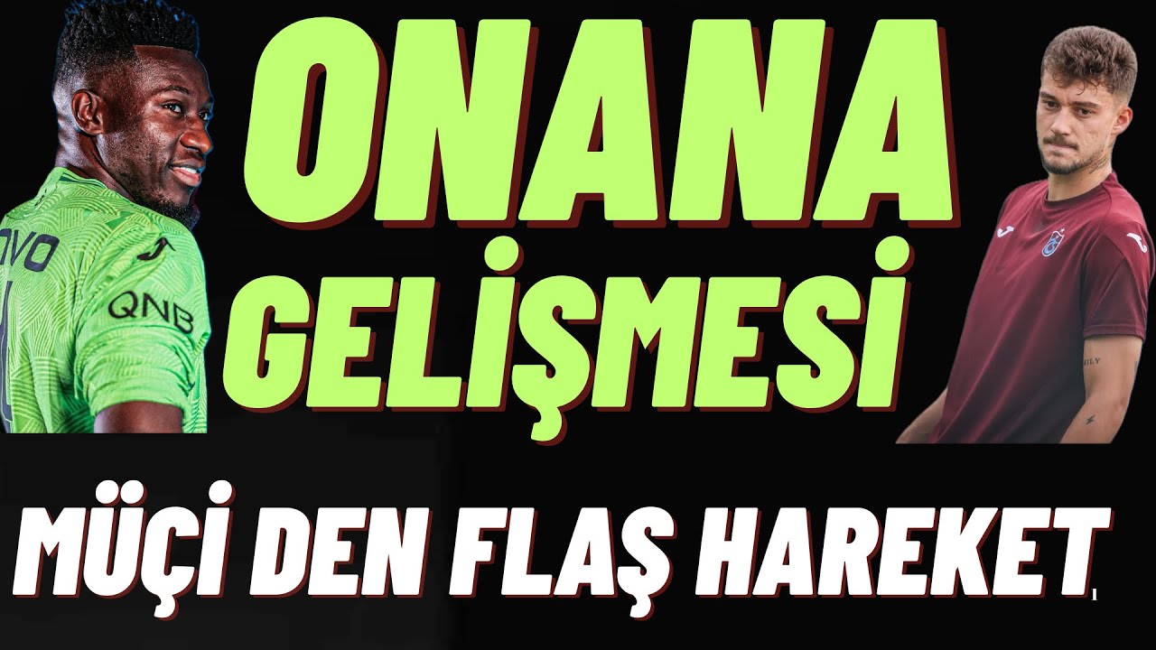 Flaş karar ! Onana da son dakika ! Yıldız isim yok ! Muçi kararı ! #tranbzonspor 