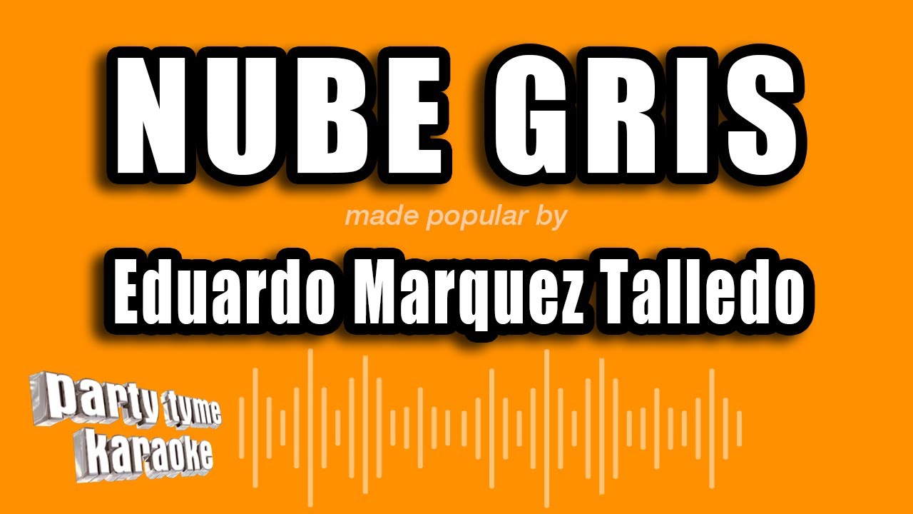 Eduardo Marquez Talledo - Nube Gris (Versión Karaoke)