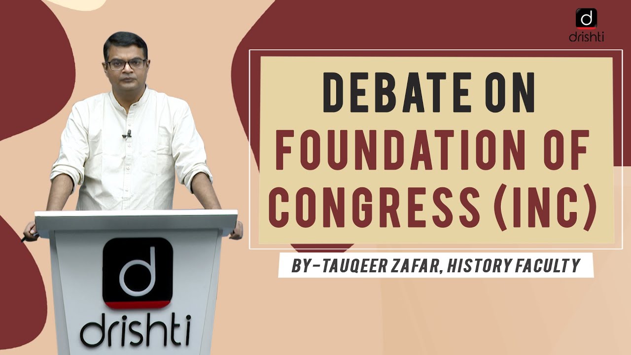 Debate on Foundation of Congress (INC) - Explained
