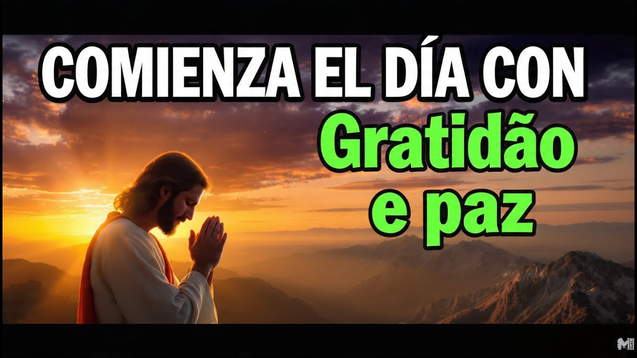 Oración de la Mañana para agradecer la vida y recibir paz