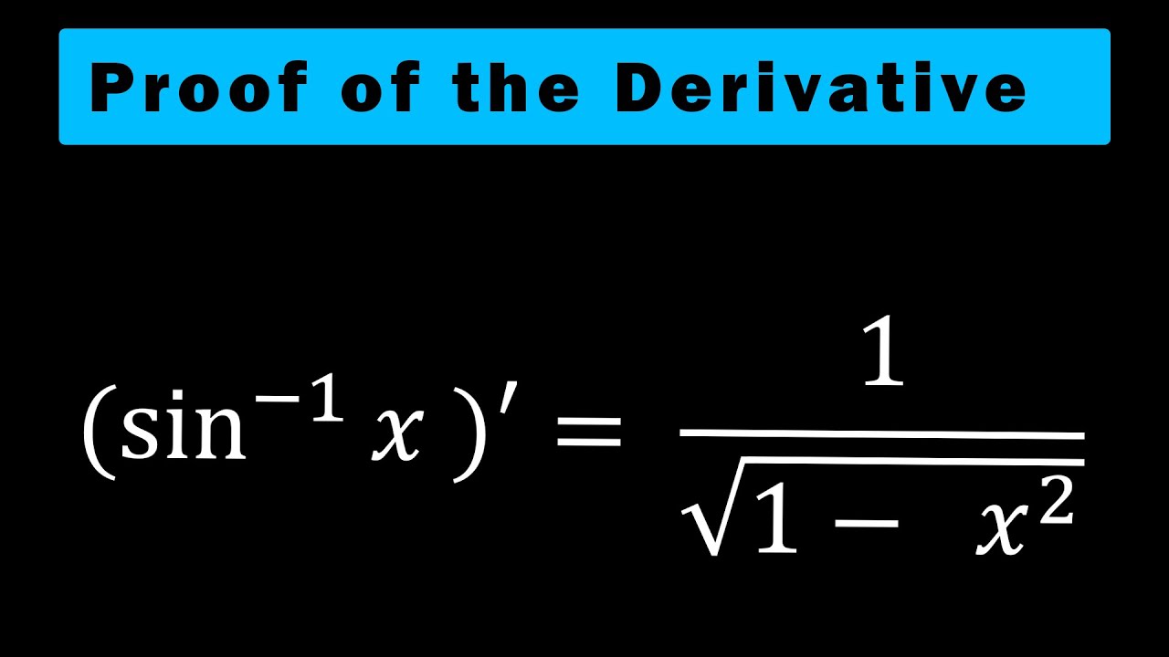 Proof of the derivative of inverse sin x: A Step-by-Step Proof and Explanation