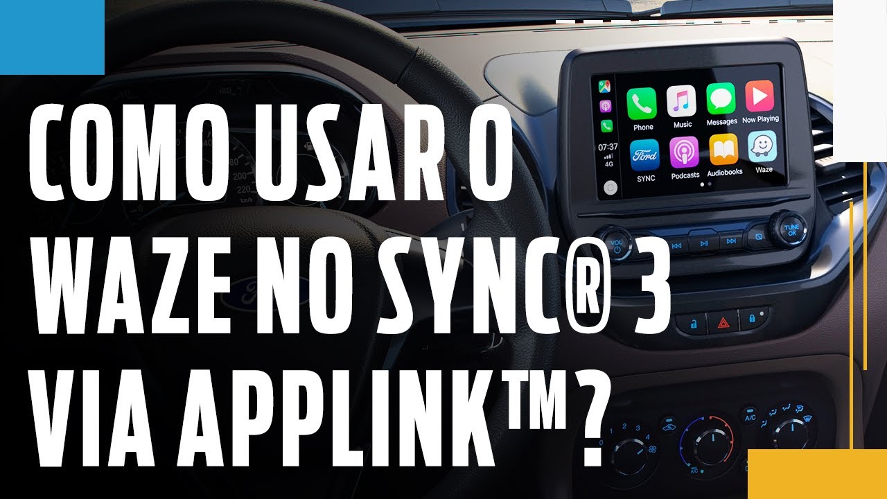 Como usar o Waze no SYNC® 3 via AppLink™? | Ford Explica