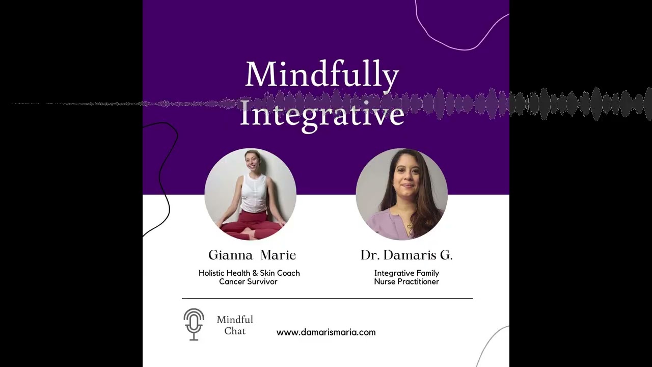 Mindful Chat With Gianna Marie Holistic Wellness Coach & Cancer Survivor 💖