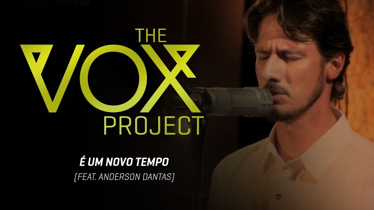 The Vox Project / / É Um Tempo Novo (feat. Anderson Dantas, Teófilo Hayashi & Felippe Borges)