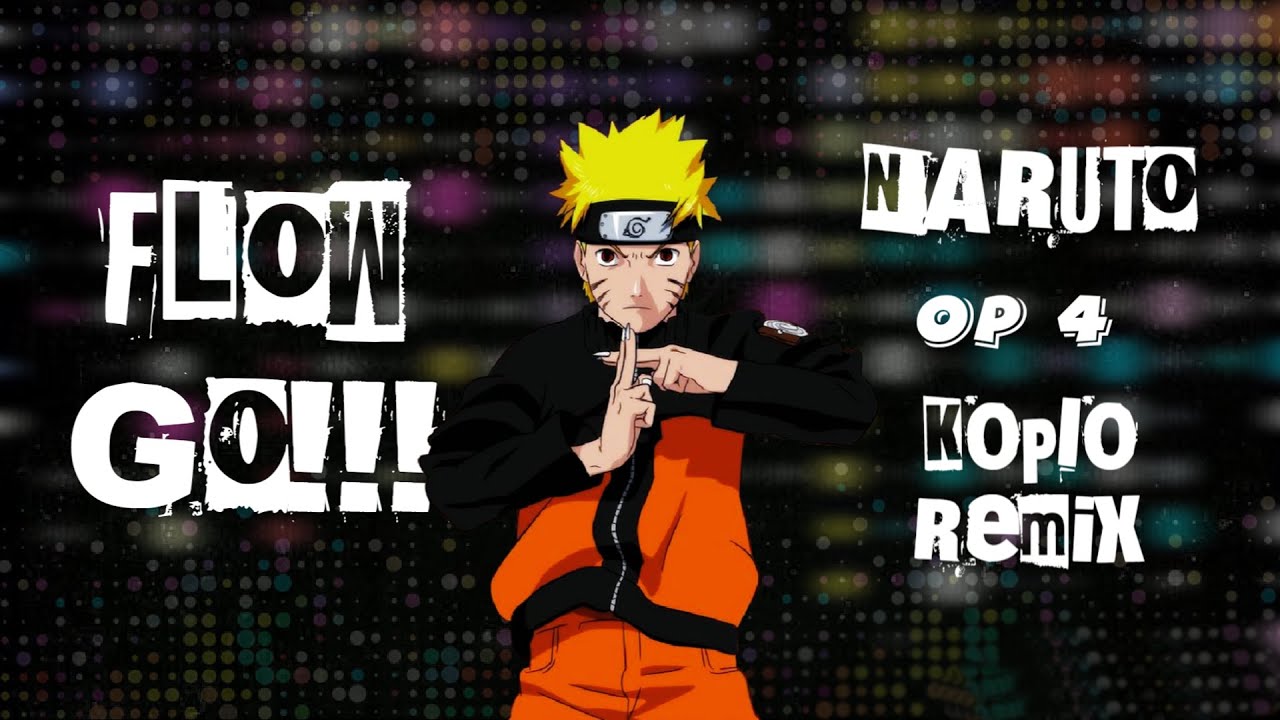 FLOW - GO!!! Koplo Remix [Naruto OP4]