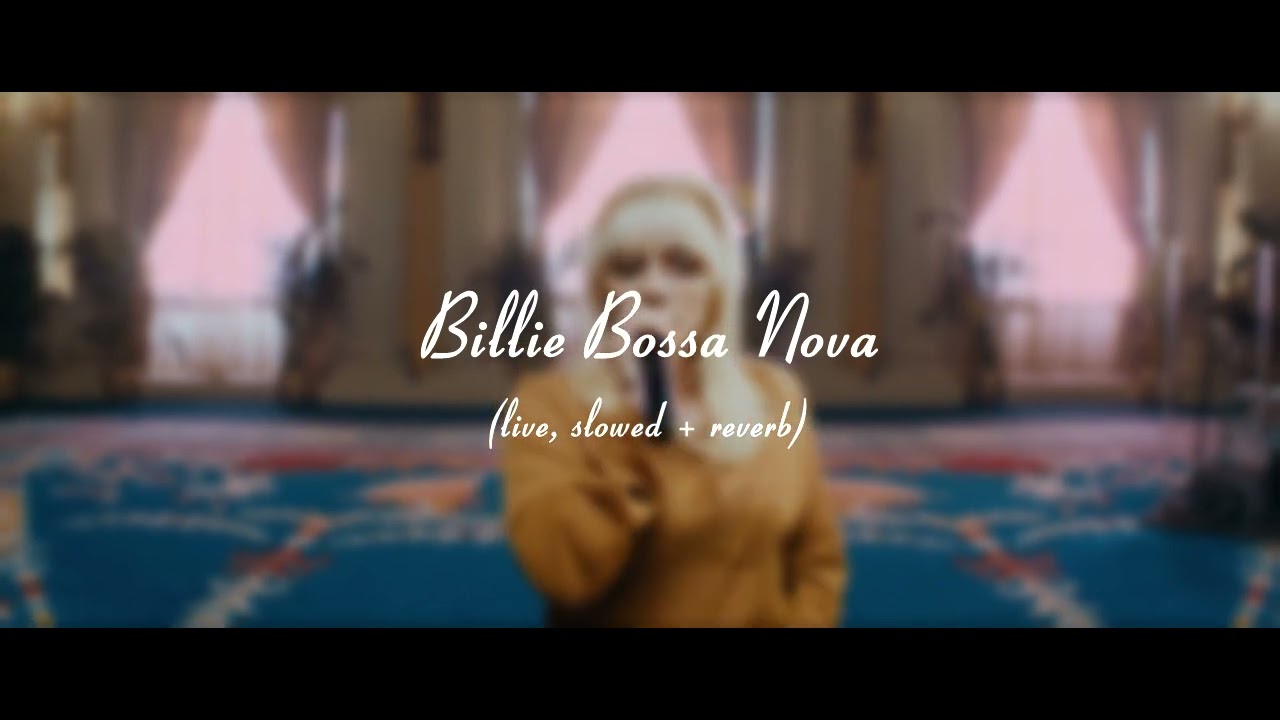Billie Eilish - Billie Bossa Nova (Live, Slowed + Reverb)