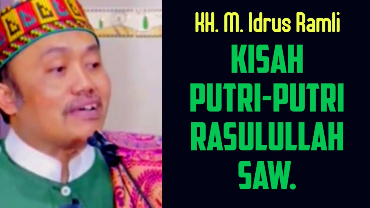 ANAK ANAK PEREMPUAN RASULULLAH | KH IDRUS RAMLI @JALANTERBUKA