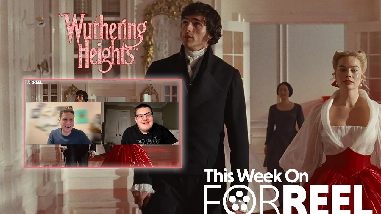 Emerald Fennell Remains A Divisive Filmmaker With 'Wuthering Heights' | This Week On ForReel Ep 21