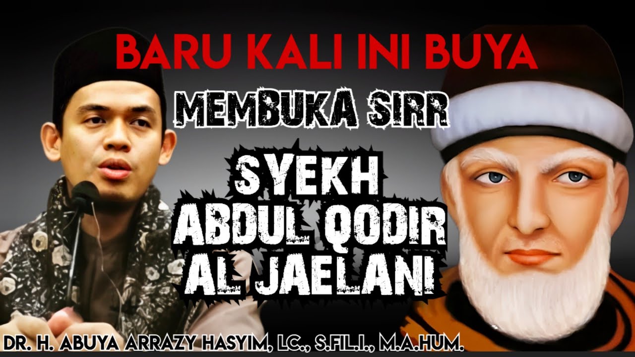 BARU KALI INI BUYA MEMBUKA SIRR SYEKH ABDUL QODIR AL JAELANI ‼️ABUYA ARRAZY HASYIM