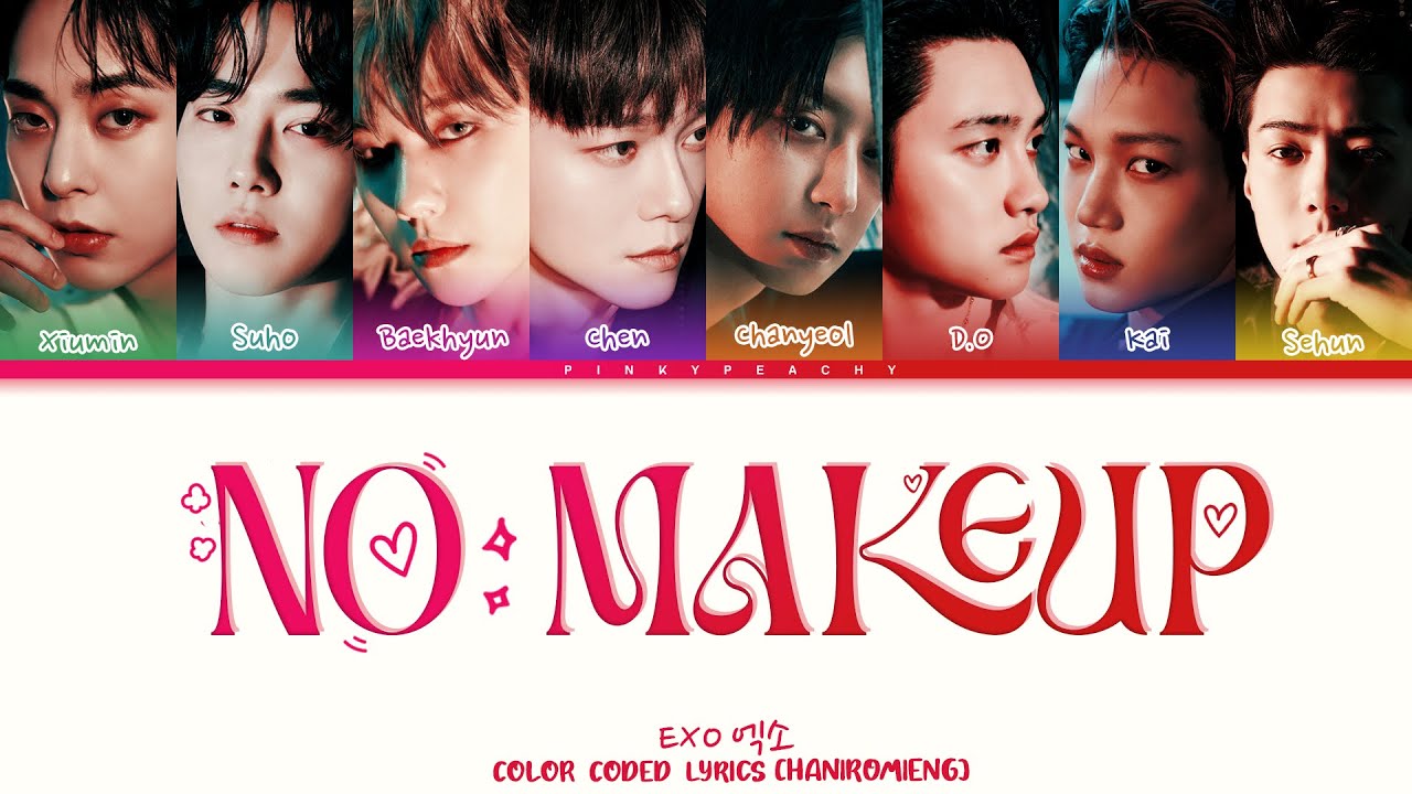 EXO No Make Up  Lyrics ( 엑소 No Make Up 가사 ) Lyrics Color Coded  [HAN|ROM|ENG]