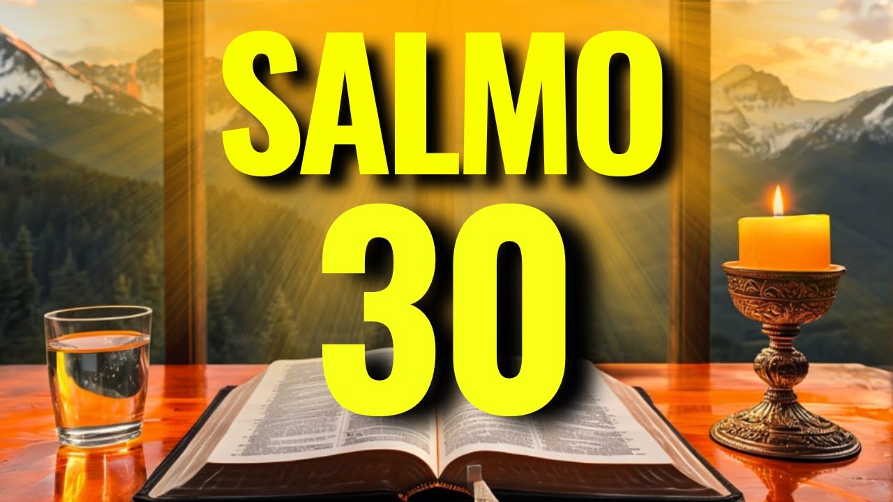 O PODER DO SALMO 30 POR LIBERTAÇÃO, QUEBRAR AS ARMADILHAS DO MAL E MILAGRES DIVINOS!