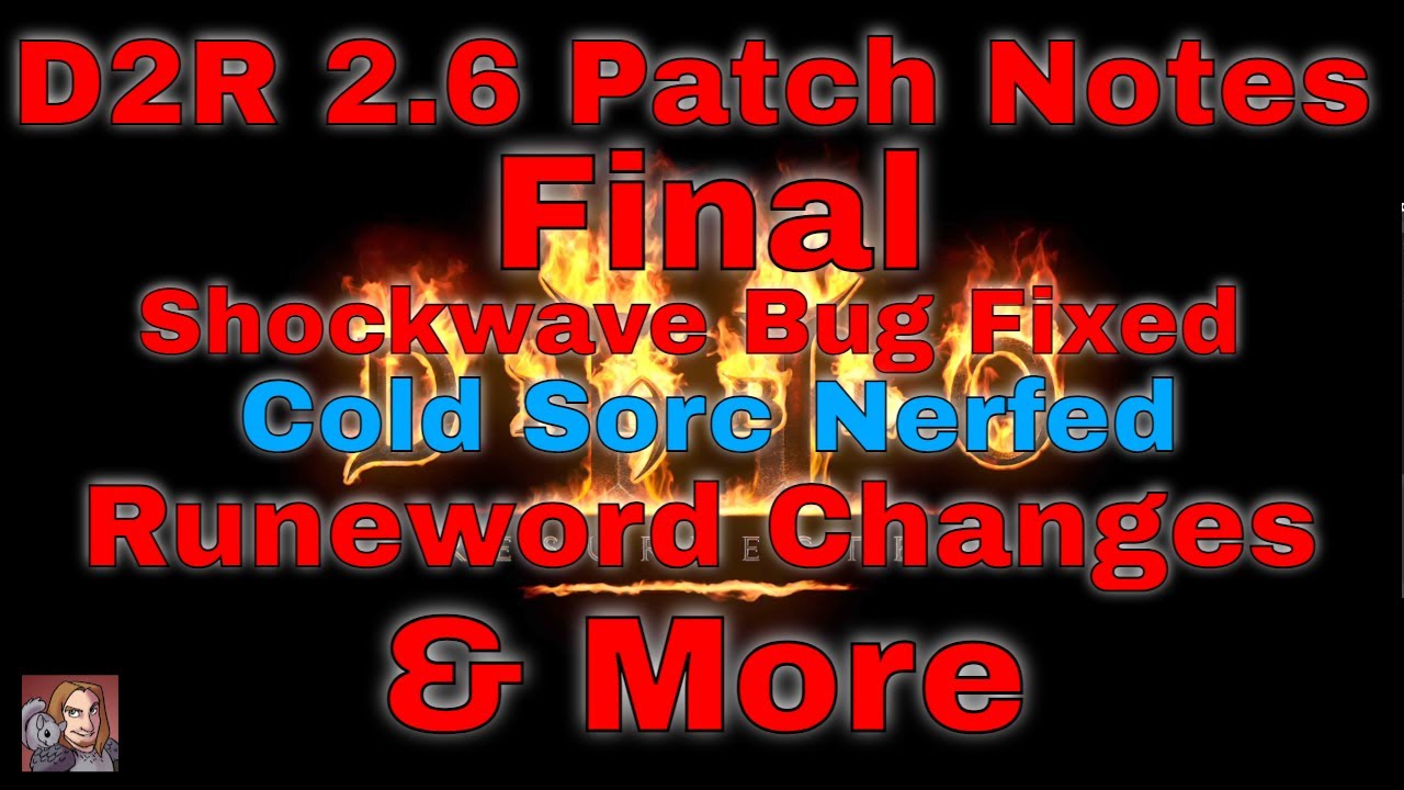 D2R 2.6 Patch Notes Final (Cold Sorc Nerfed, Assassin Buffed, Runeword Changes)