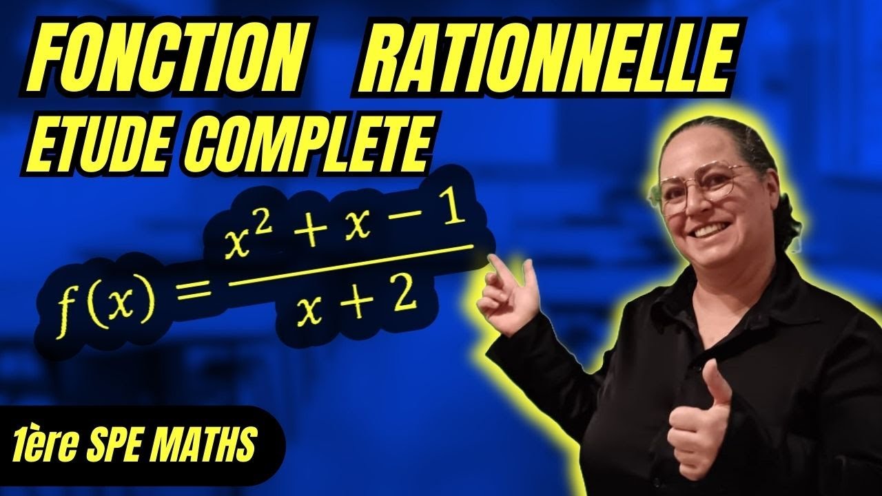 &eacute;tude d'une fonction rationnelle: TOUTES les questions &agrave; MAITRISER