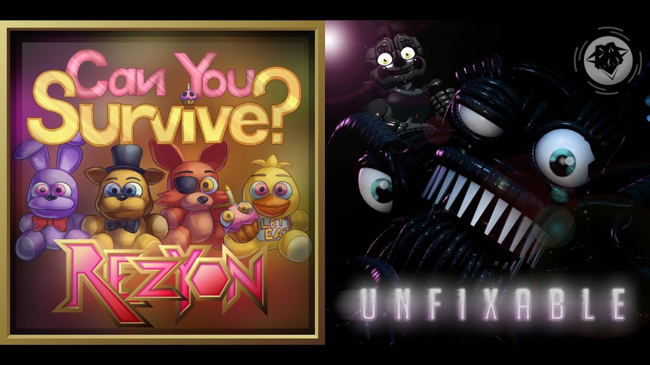 [Rezyon and Dagames Mashup] Can You Survive? x Unfixable #fnaf