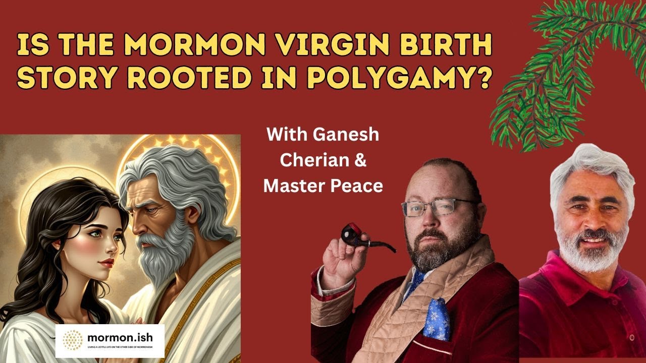 Ep294: Is the Mormon Virgin Birth Story Rooted in Polygamy?