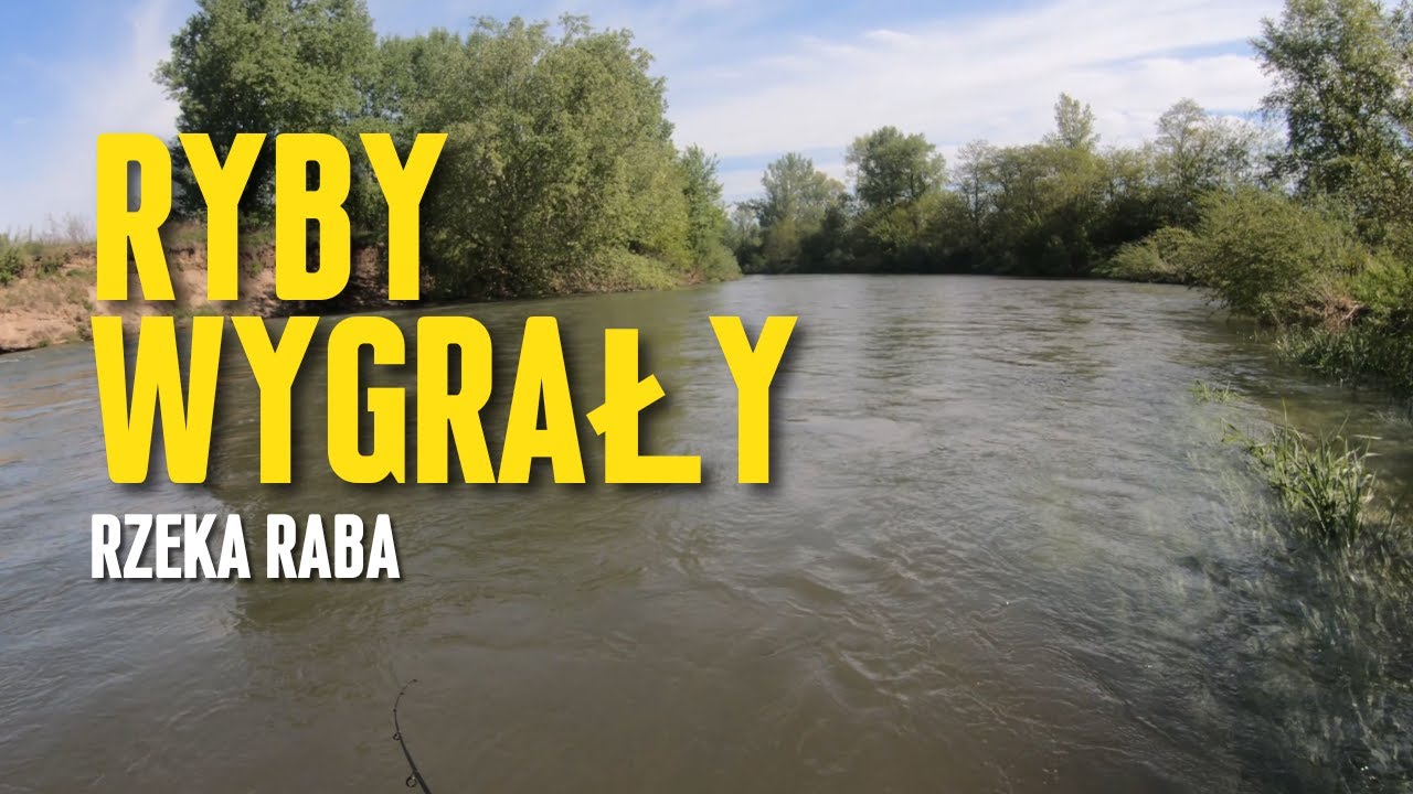 Rzeka Raba Pierwszy Wypad 2024!